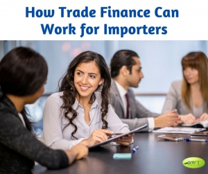 How Trade Finance Can Work for Importers